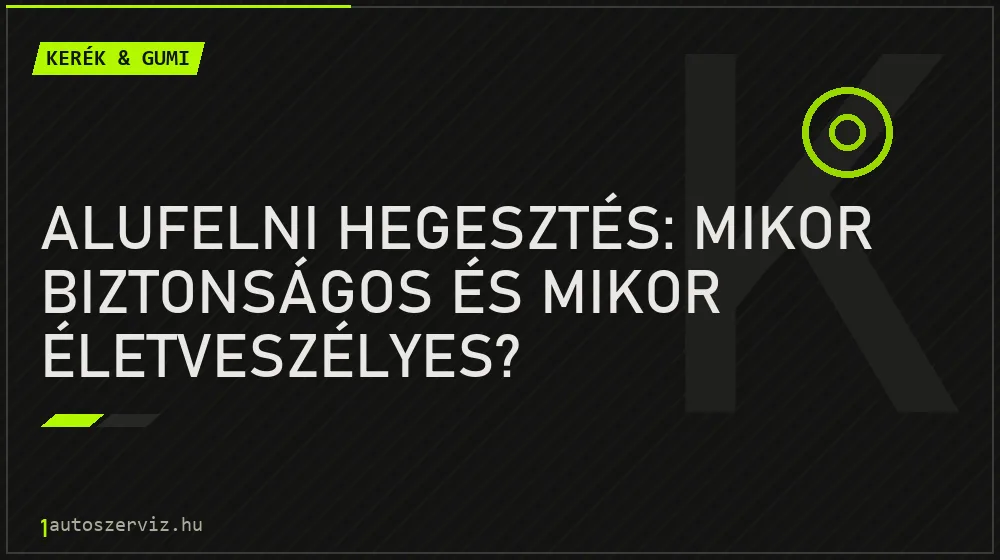 Alufelni hegesztés: Mikor biztonságos és mikor életveszélyes? - Kerék & gumi