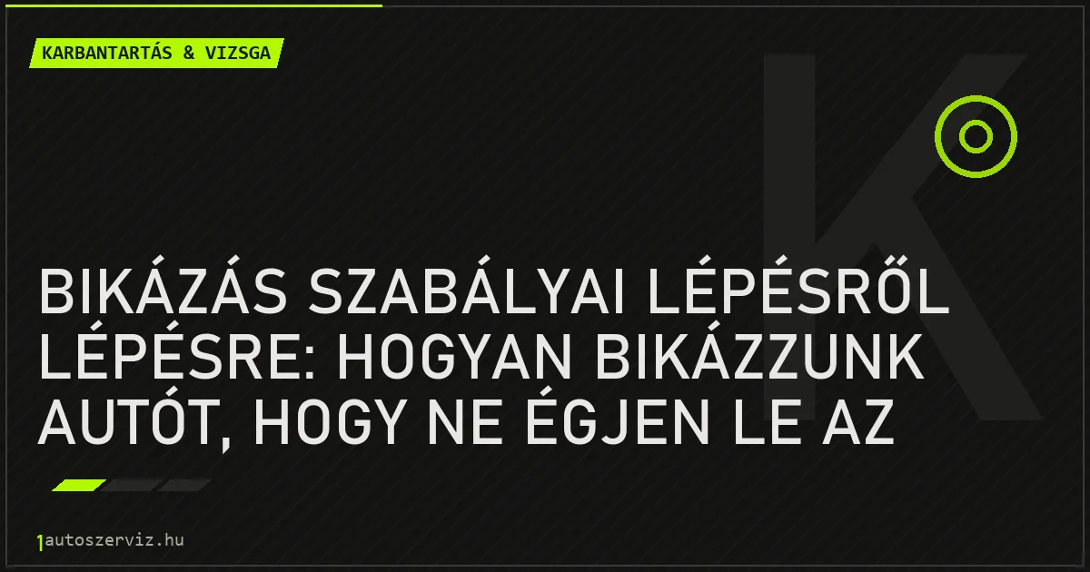 Bikázás szabályai lépésről lépésre: Hogyan bikázzunk autót, hogy ne égjen le az elektronika? - autószerviz Budapest