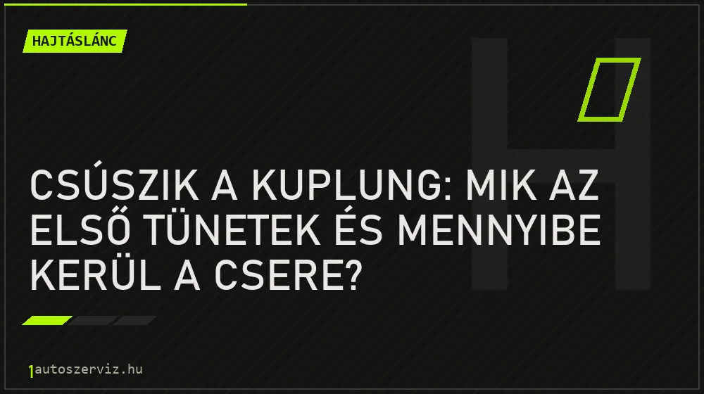Csúszik a kuplung: Mik az első tünetek és mennyibe kerül a csere? - Hajtáslánc