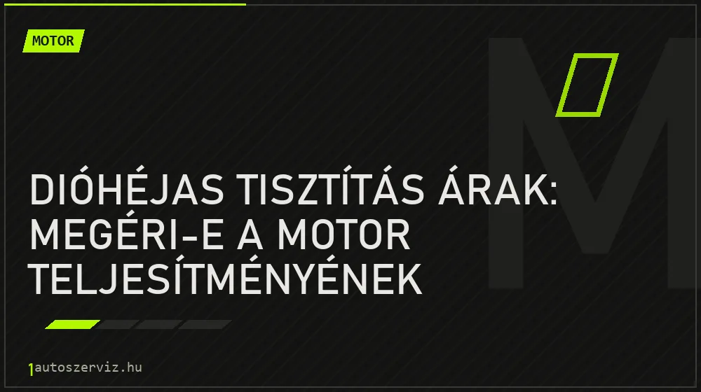 Motor - Dióhéjas tisztítás árak: Megéri-e a motor teljesítményének visszaállítására?