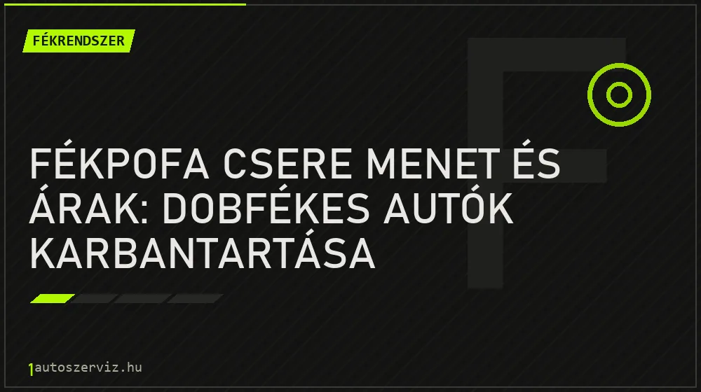 Fékrendszer - Fékpofa csere menet és árak: Dobfékes autók karbantartása