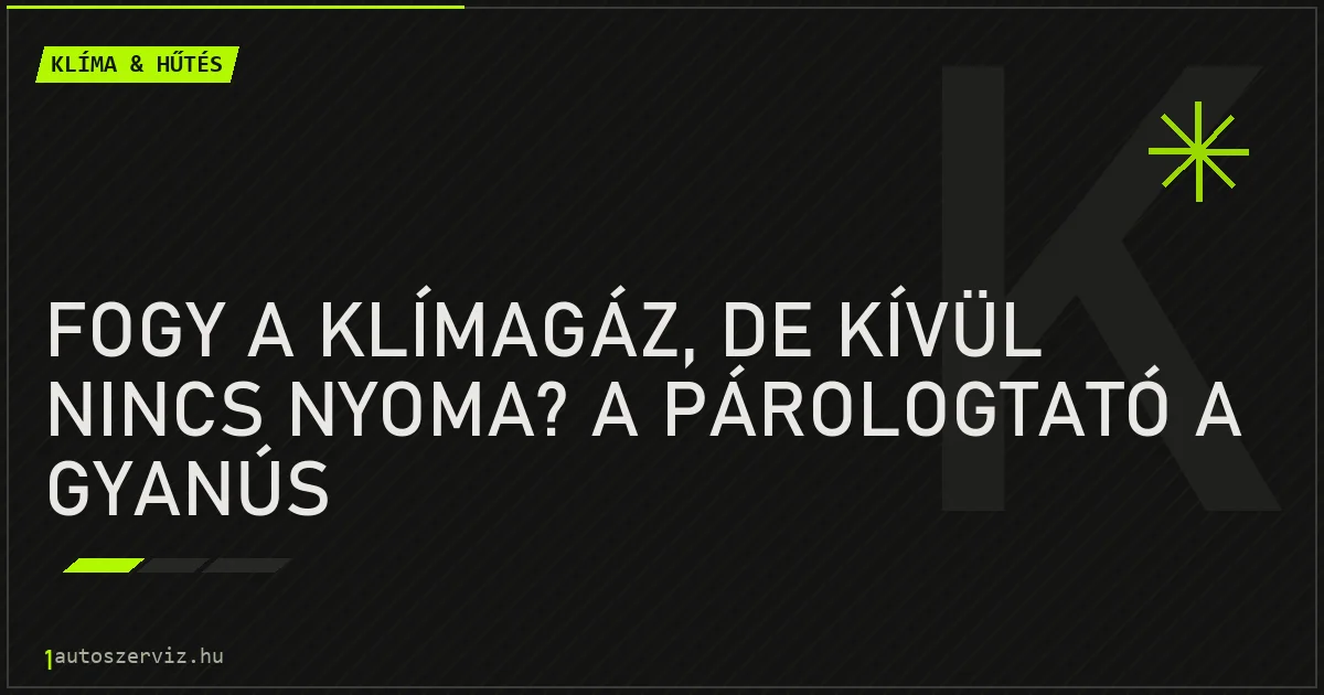 Fogy a klímagáz, de kívül nincs nyoma? A párologtató a gyanús - autószerviz Budapest