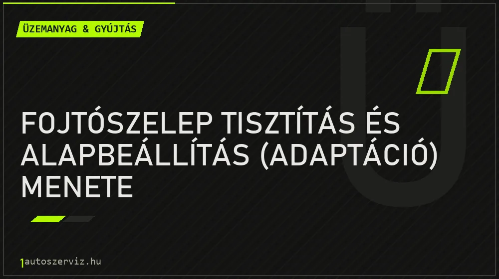 Üzemanyag & gyújtás - Fojtószelep tisztítás és alapbeállítás (adaptáció) menete