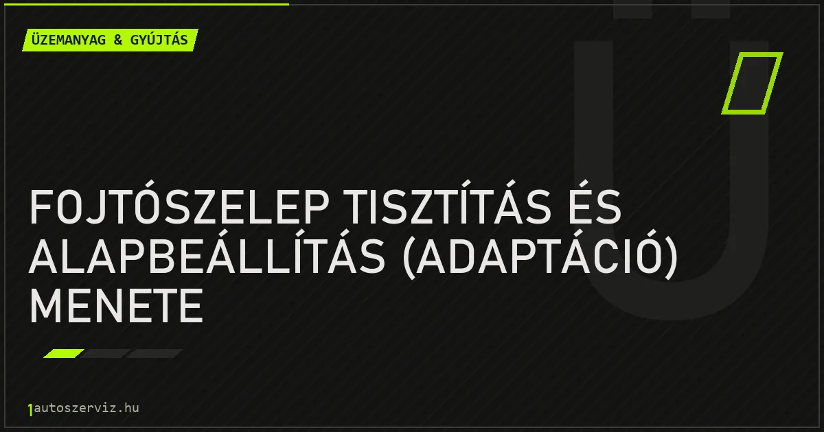 Fojtószelep tisztítás és alapbeállítás (adaptáció) menete - autószerviz Budapest