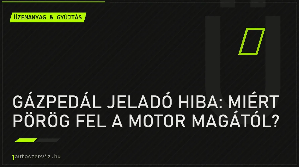 Üzemanyag & gyújtás - Gázpedál jeladó hiba: Miért pörög fel a motor magától?