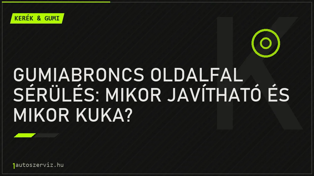 Gumiabroncs oldalfal sérülés: Mikor javítható és mikor kuka? - Kerék & gumi