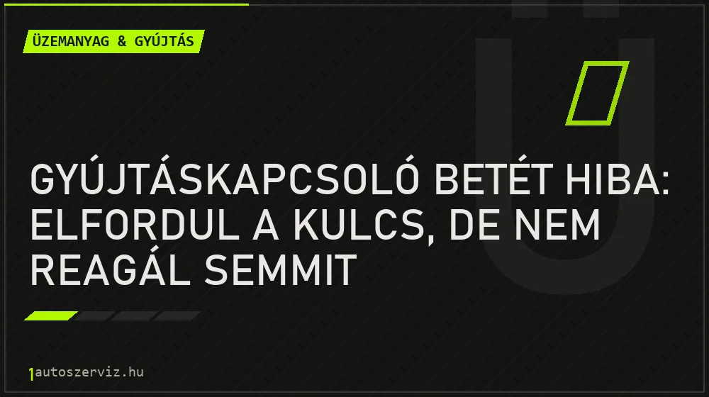 Üzemanyag & gyújtás - Gyújtáskapcsoló betét hiba: Elfordul a kulcs, de nem reagál semmit