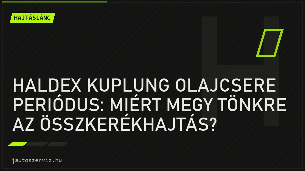 Haldex kuplung olajcsere periódus: Miért megy tönkre az összkerékhajtás? - Hajtáslánc