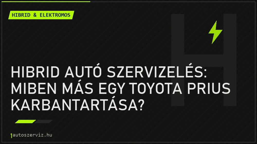 Hibrid & elektromos - Hibrid autó szervizelés: Miben más egy Toyota Prius karbantartása?