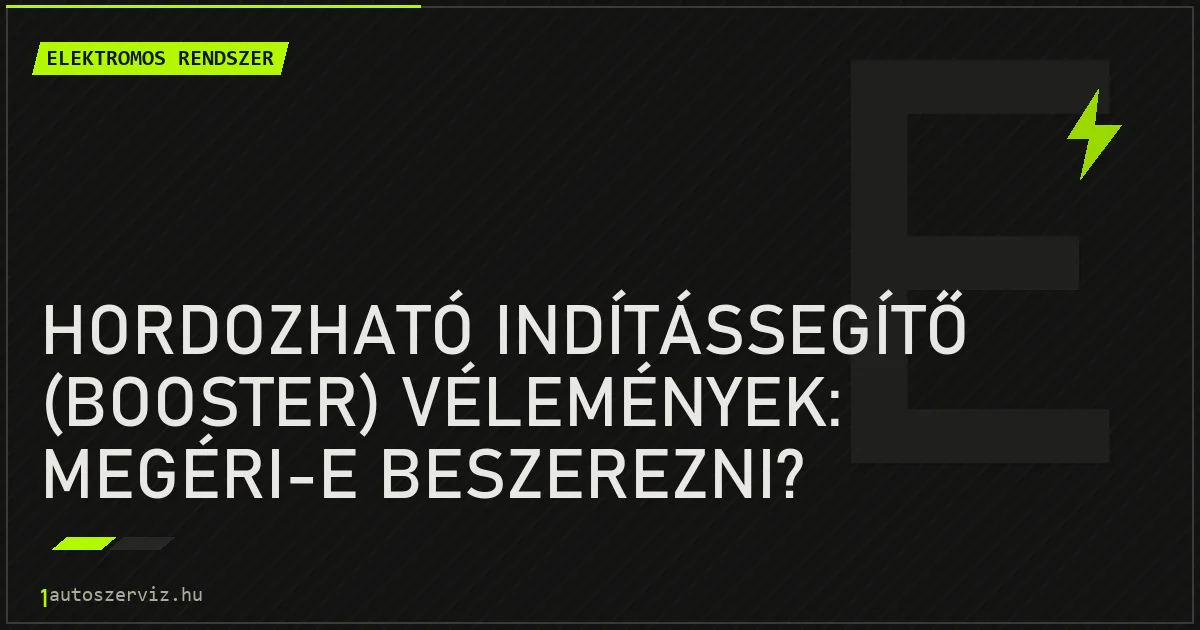 Hordozható indítássegítő (booster) vélemények: Megéri-e beszerezni? - autószerviz Budapest