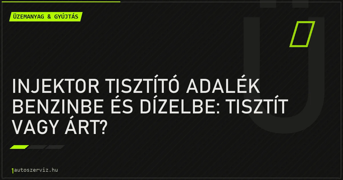 Injektor tisztító adalék benzinbe és dízelbe: Tisztít vagy árt? - autószerviz Budapest