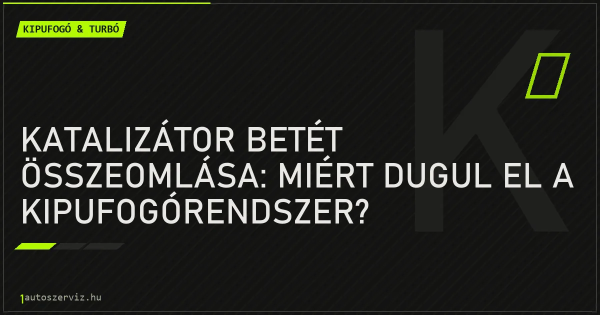 Katalizátor betét összeomlása: Miért dugul el a kipufogórendszer? - autószerviz Budapest