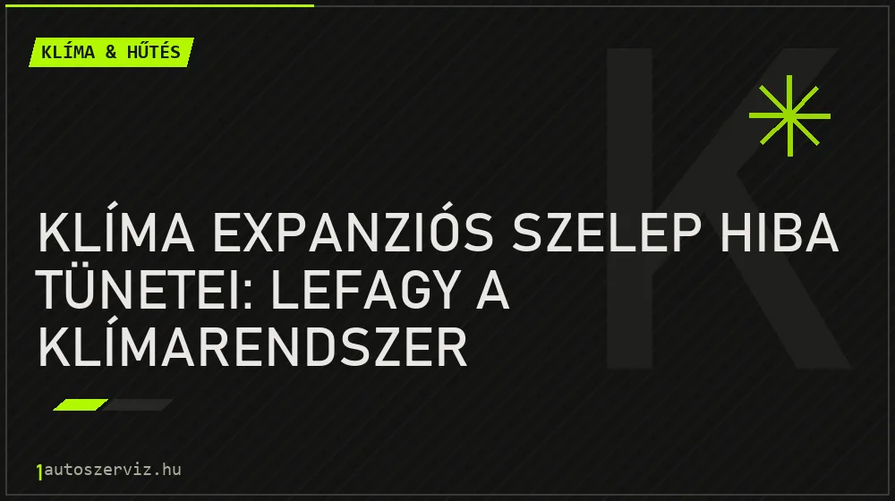 Klíma expanziós szelep hiba tünetei: Lefagy a klímarendszer - Klíma & hűtés
