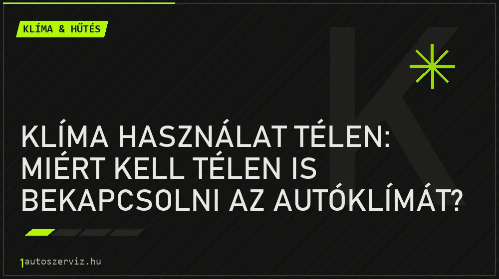 Klíma használat télen: Miért kell télen is bekapcsolni az autóklímát? - Klíma & hűtés