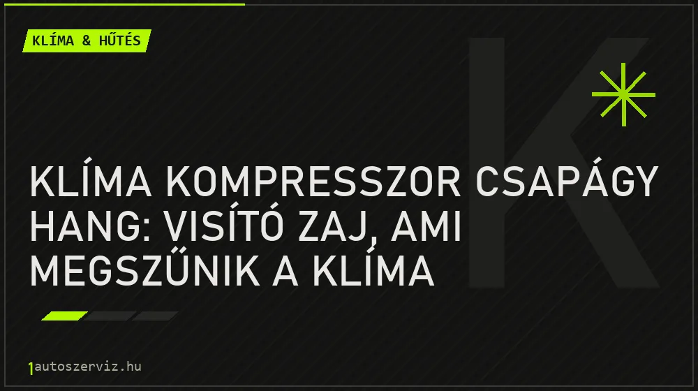 Klíma & hűtés - Klíma kompresszor csapágy hang: Visító zaj, ami megszűnik a klíma kikapcsolásakor