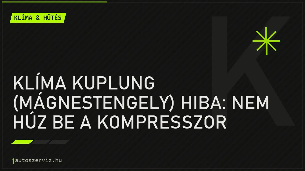 Klíma & hűtés - Klíma kuplung (mágnestengely) hiba: Nem húz be a kompresszor