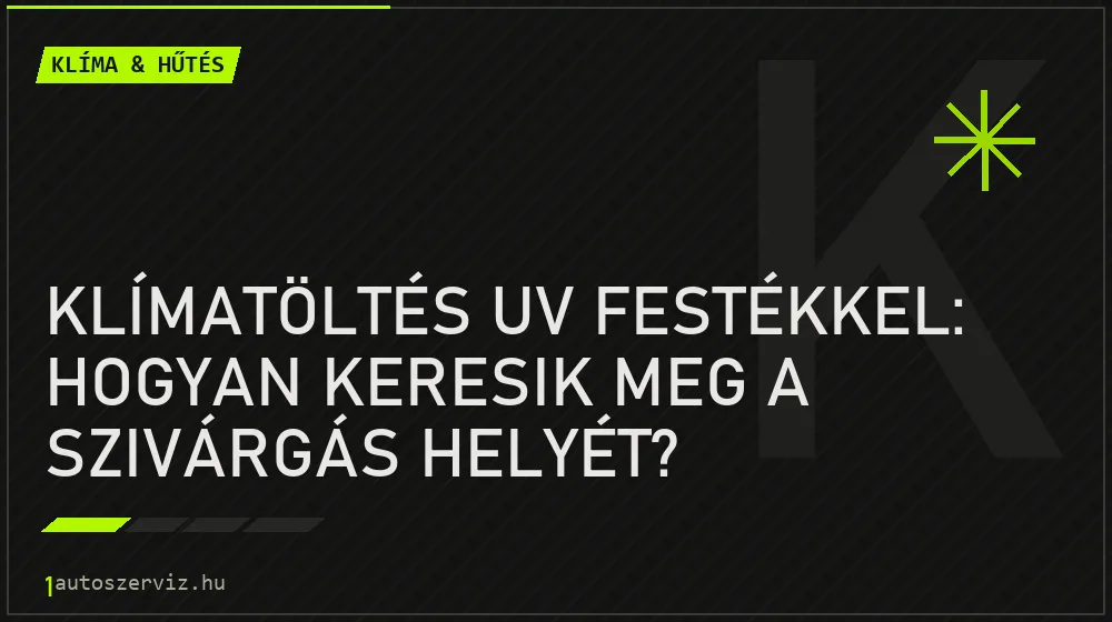 Klíma & hűtés - Klímatöltés UV festékkel: Hogyan keresik meg a szivárgás helyét?