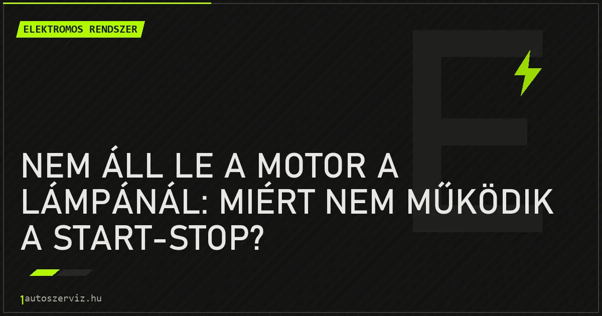 Nem áll le a motor a lámpánál: miért nem működik a start-stop? - autószerviz Budapest