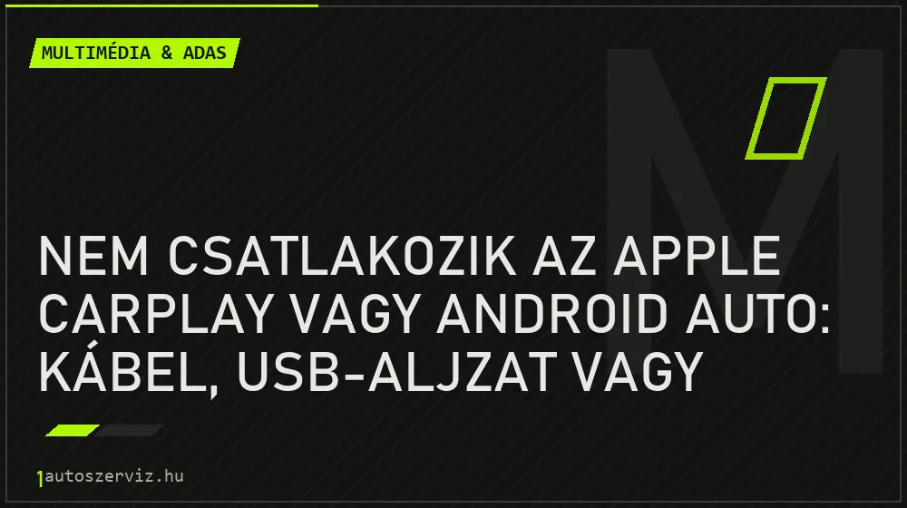 Nem csatlakozik az Apple CarPlay vagy Android Auto: kábel, USB-aljzat vagy szoftver? - Multimédia & ADAS, 1autoszerviz Óbuda