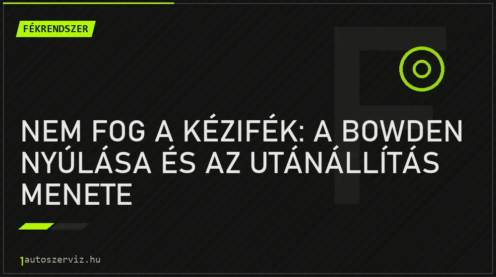 Nem fog a kézifék: a bowden nyúlása és az utánállítás menete - Fékrendszer, 1autoszerviz Óbuda