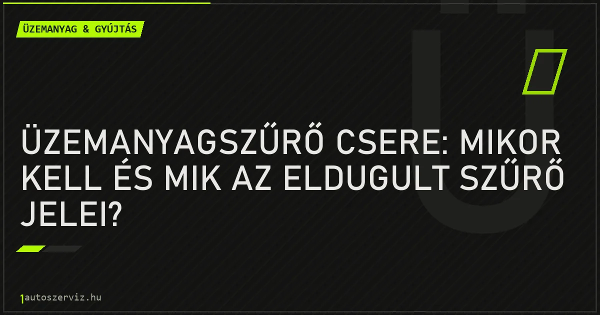 Üzemanyagszűrő csere: mikor kell és mik az eldugult szűrő jelei? - autószerviz Budapest