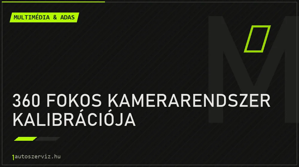 360 fokos kamerarendszer kalibrációja - Multimédia & ADAS Budapesten