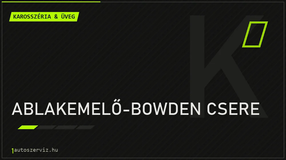 Ablakemelő-bowden csere - Karosszéria & üveg Budapesten