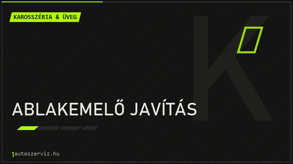 Ablakemelő javítás - Karosszéria & üveg Budapesten