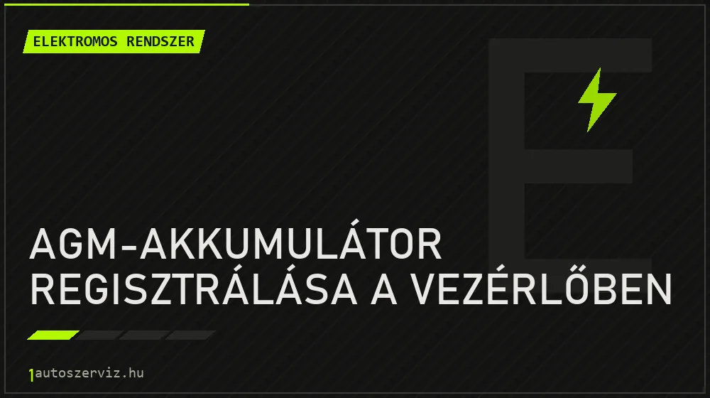 AGM-akkumulátor regisztrálása a vezérlőben javítás - autóvillamossági javítás