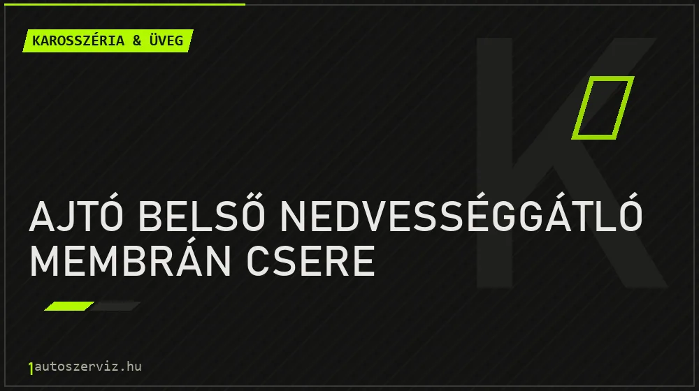 Ajtó belső nedvességgátló membrán csere - Karosszéria & üveg Budapesten