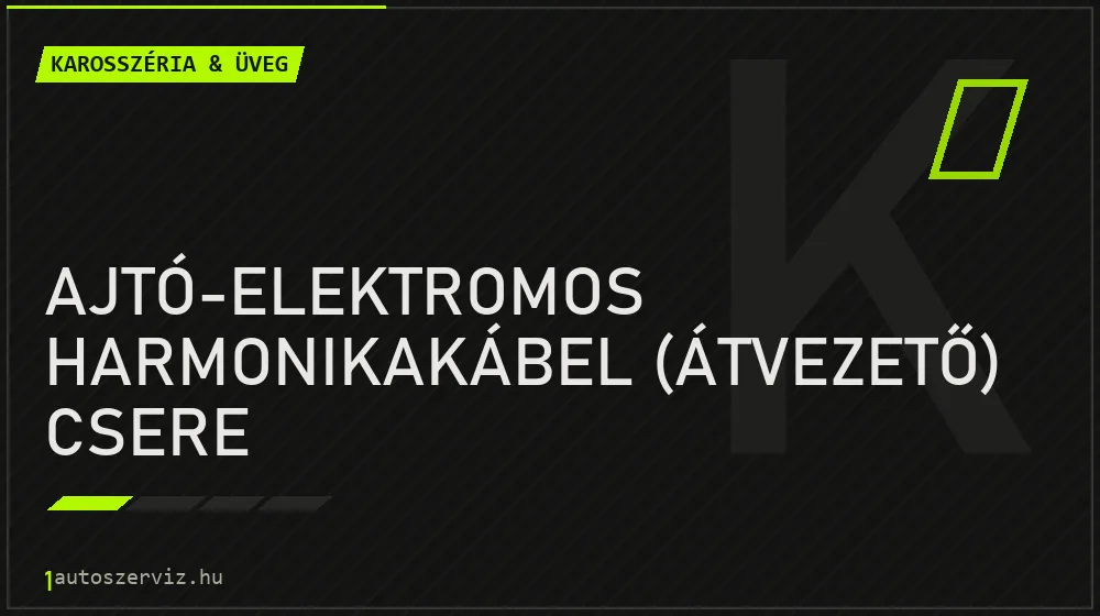 Ajtó-elektromos harmonikakábel (átvezető) csere javítás - karosszéria- és üvegjavítás
