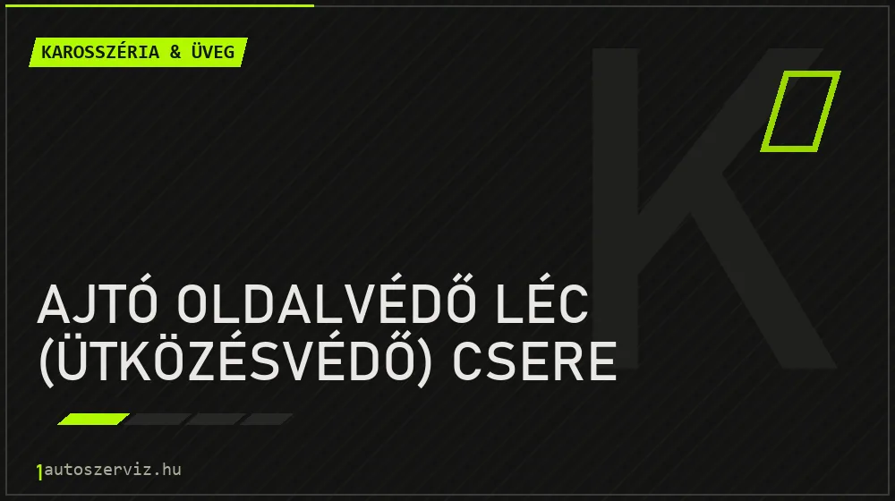 Ajtó oldalvédő léc (ütközésvédő) csere javítás - karosszéria- és üvegjavítás
