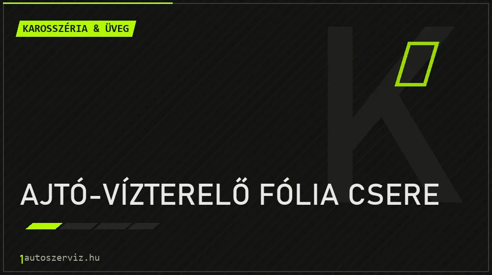 Ajtó-vízterelő fólia csere javítás - karosszéria- és üvegjavítás