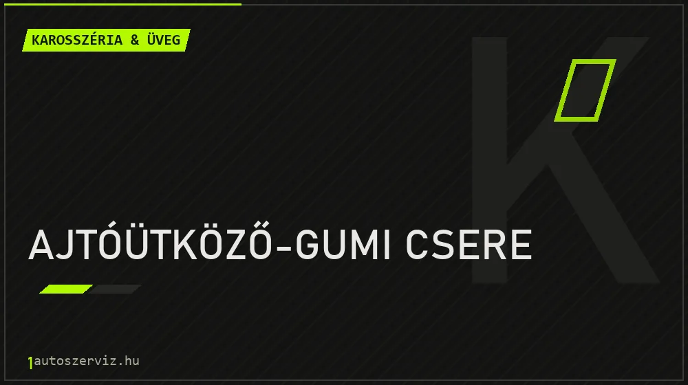 Ajtóütköző-gumi csere javítás - karosszéria- és üvegjavítás