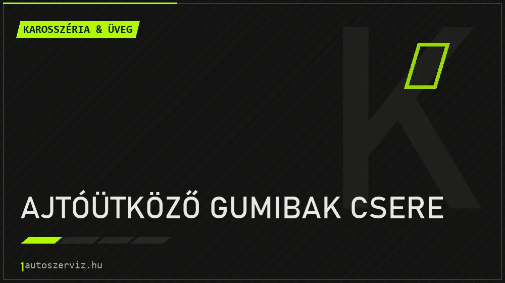 Ajtóütköző gumibak csere - Karosszéria & üveg Budapesten