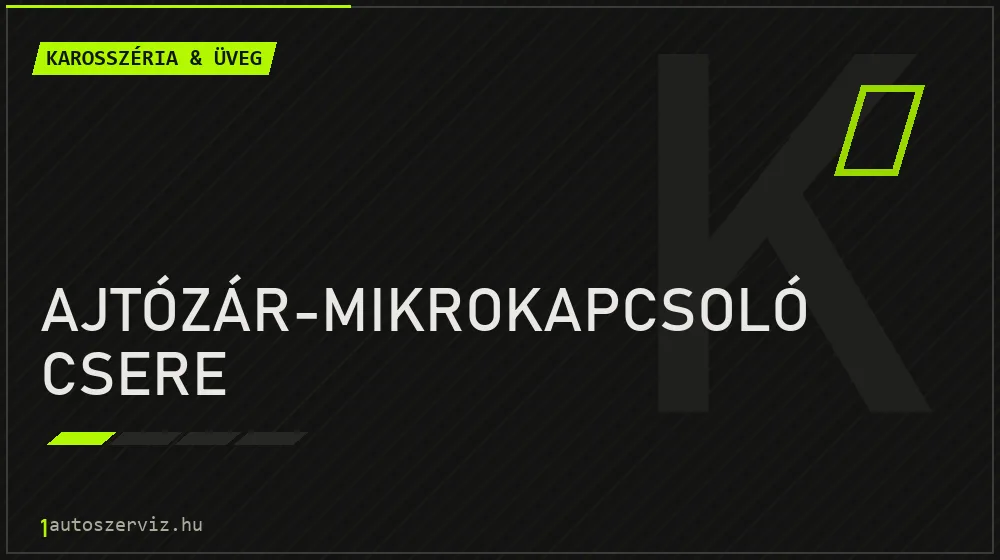 Ajtózár-mikrokapcsoló csere - Karosszéria & üveg Budapesten