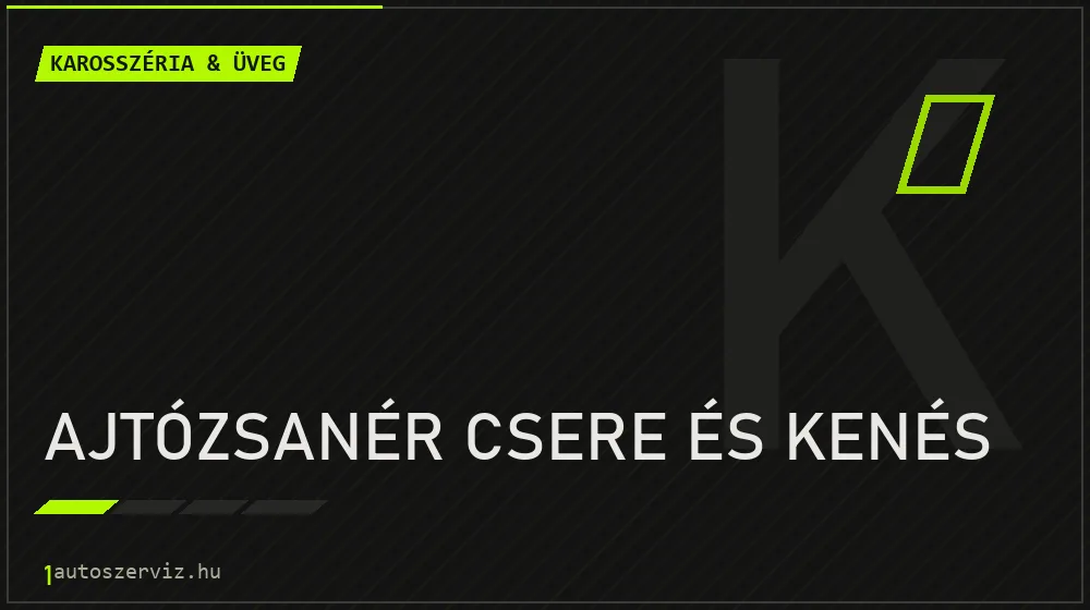 Ajtózsanér csere és kenés - Karosszéria & üveg Budapesten