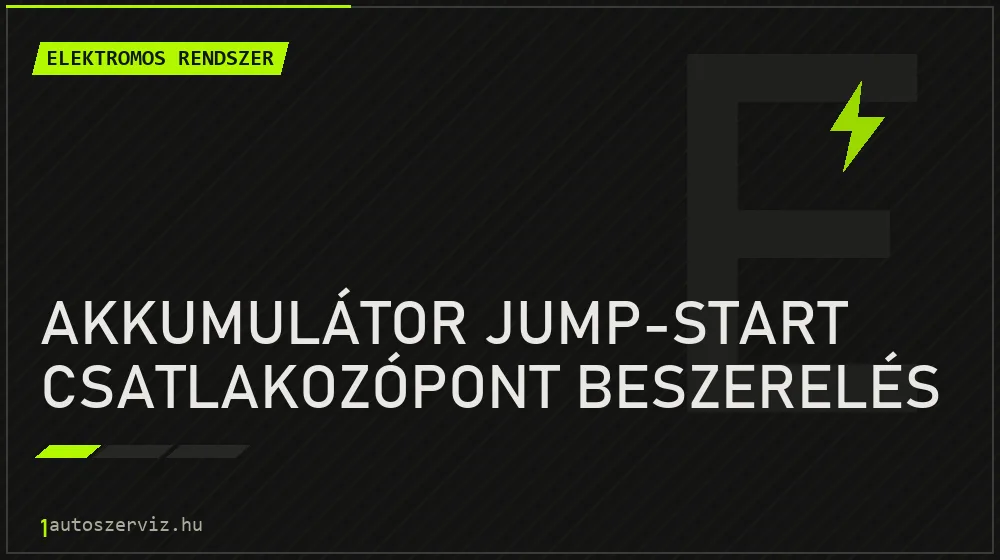 Akkumulátor jump-start csatlakozópont beszerelés javítás - autóvillamossági javítás