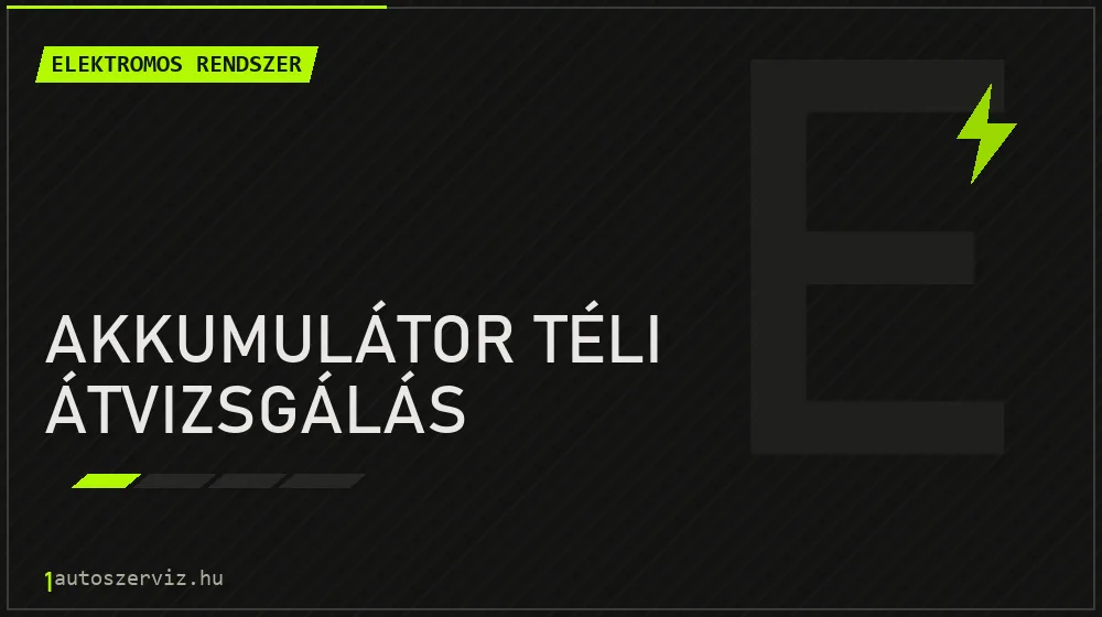 Akkumulátor téli átvizsgálás javítás - autóvillamossági javítás
