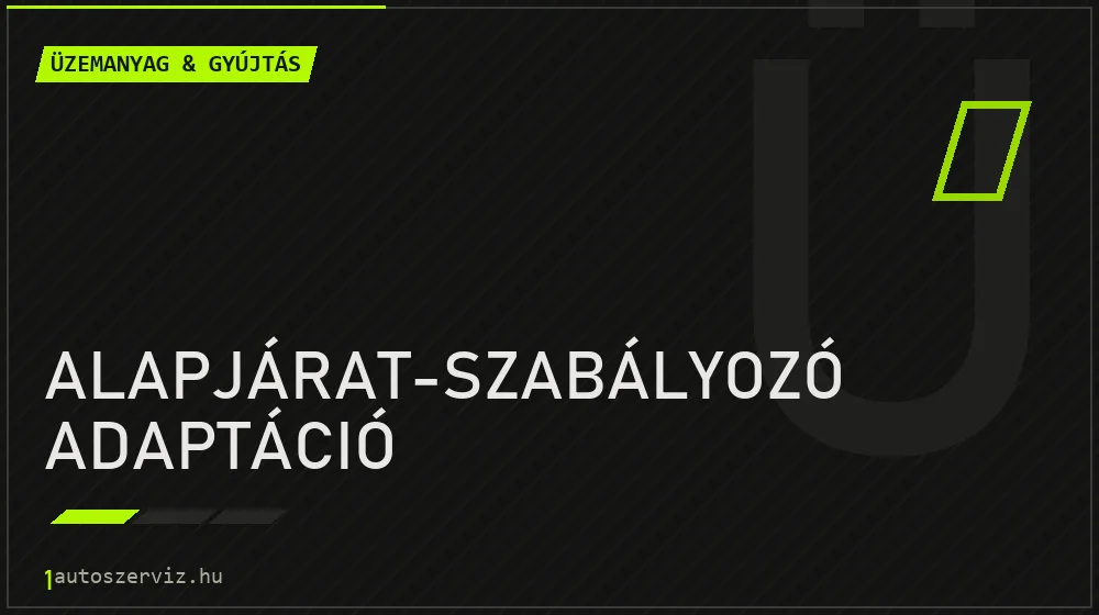 Alapjárat-szabályozó adaptáció - Üzemanyag & gyújtás Budapesten