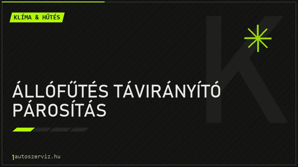 Állófűtés távirányító párosítás javítás - autóklíma-szerviz