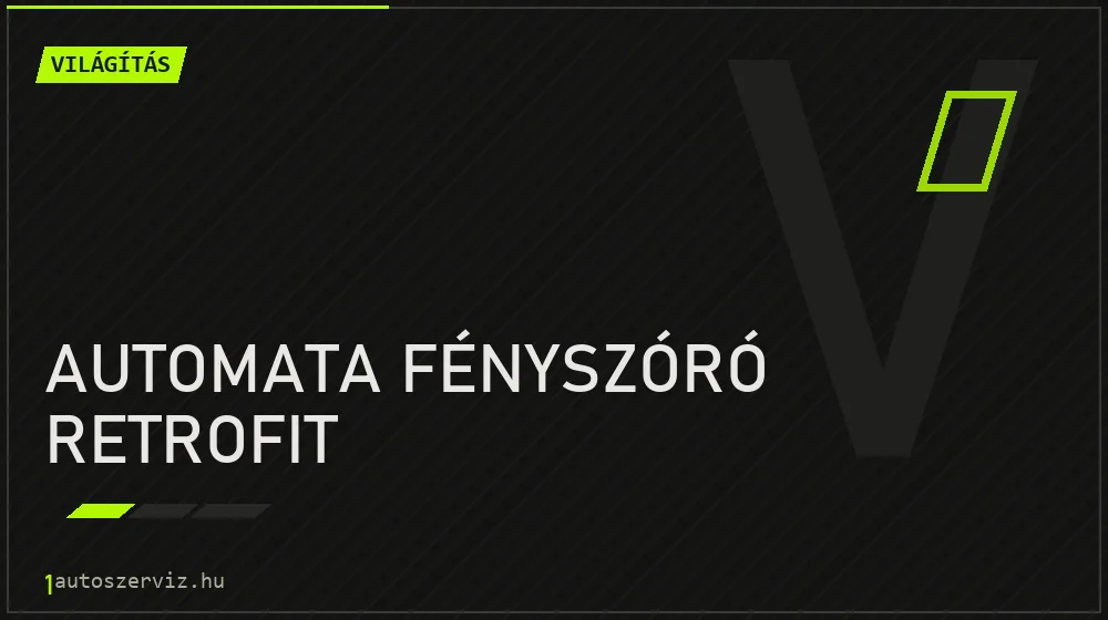 Automata fényszóró retrofit - Világítás Budapesten