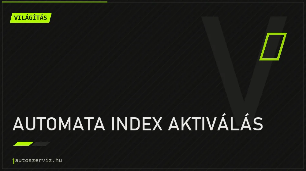 Automata index aktiválás javítás - világításjavítás