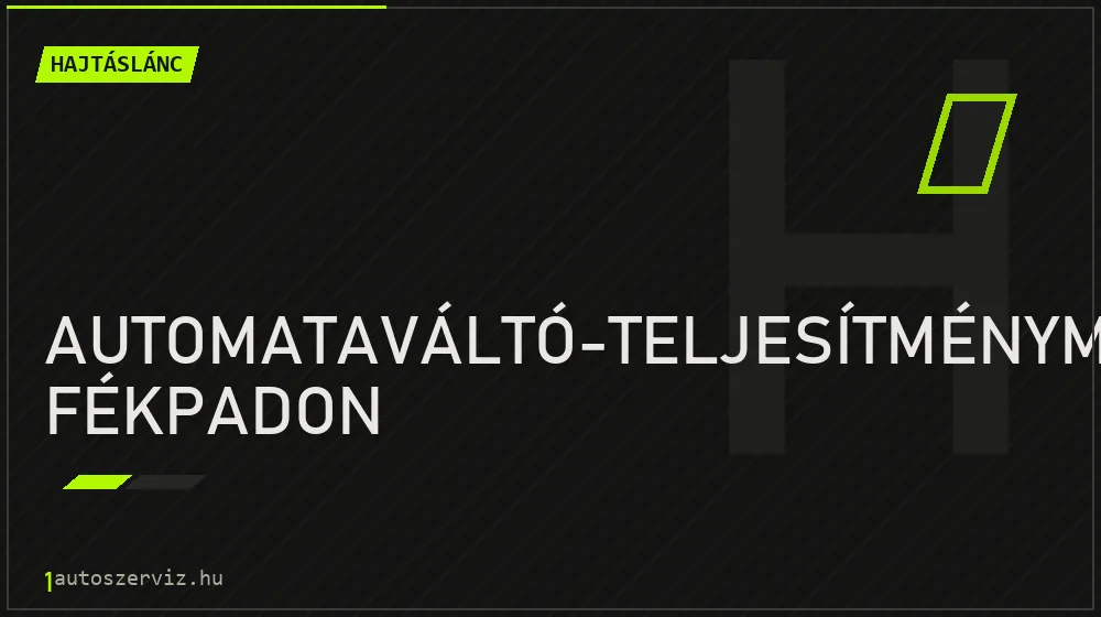 Automataváltó-teljesítménymérés fékpadon - Hajtáslánc Budapesten