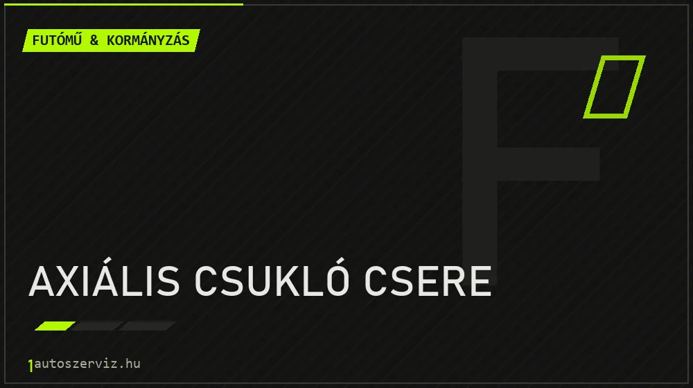 Axiális csukló csere javítás - futóműjavítás