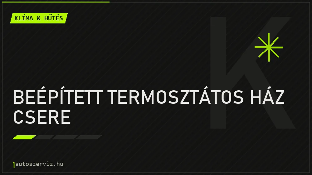 Beépített termosztátos ház csere - Klíma & hűtés Budapesten