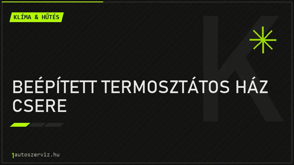 Beépített termosztátos ház csere javítás - autóklíma-szerviz