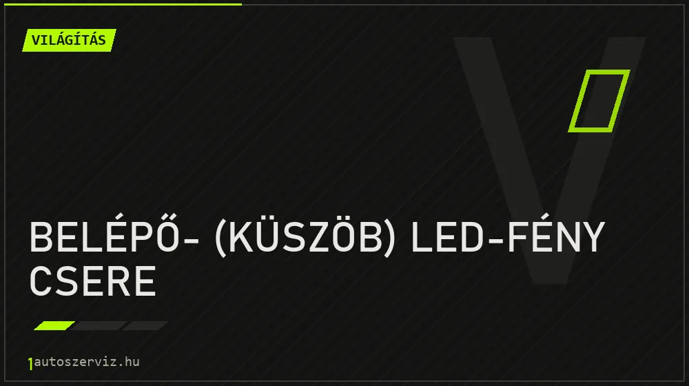 Belépő- (küszöb) LED-fény csere - Világítás Budapesten