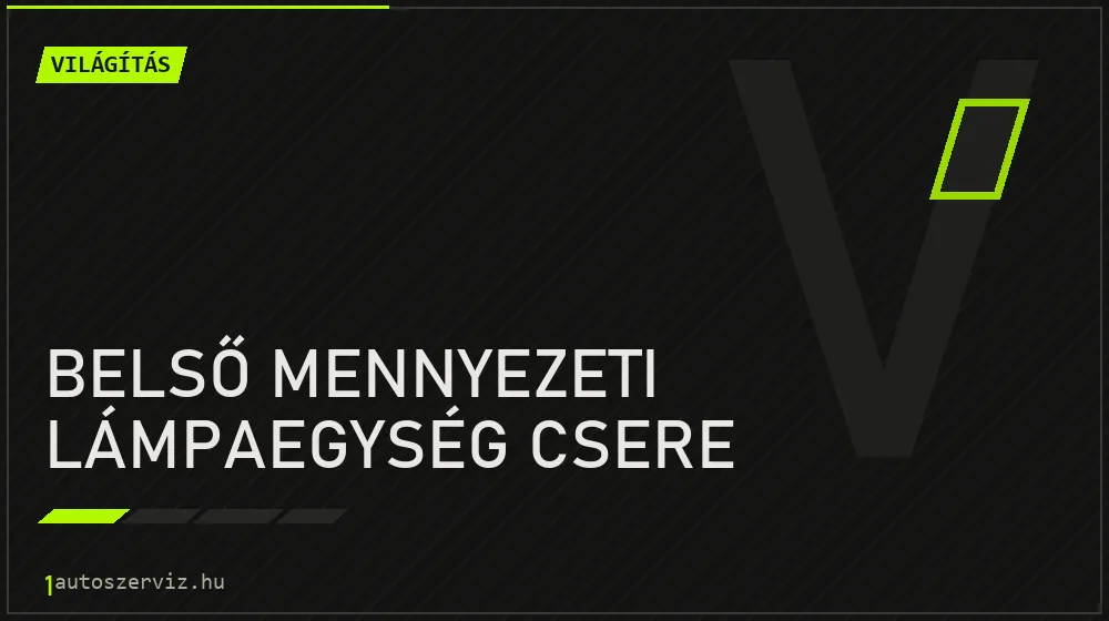 Belső mennyezeti lámpaegység csere javítás - világításjavítás