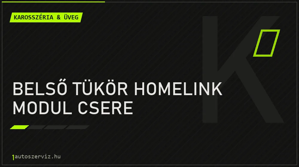 Belső tükör HomeLink modul csere javítás - karosszéria- és üvegjavítás